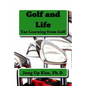 Golf and Life: Tao Learning from Golf - Paperback