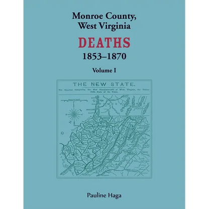 Monroe County, West Virginia Deaths, 1853-1870, Volume 1 - Paperback