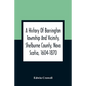 A History Of Barrington Township And Vicinity, Shelburne County, Nova Scotia, 1604-1870; With A Biographical And Genealogical Appendix - Paperback
