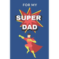 For My Super Dad: Love You Book for Fathers Day Kid Personalized Gift Birthday Christmas Coloring Finish the Sentence - Paperback