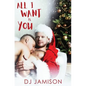 All I Want Is You: A gay holiday romance - Paperback