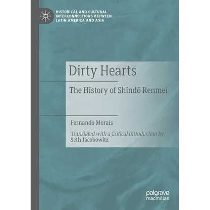 Dirty Hearts: The History of Shindō Renmei - Paperback
