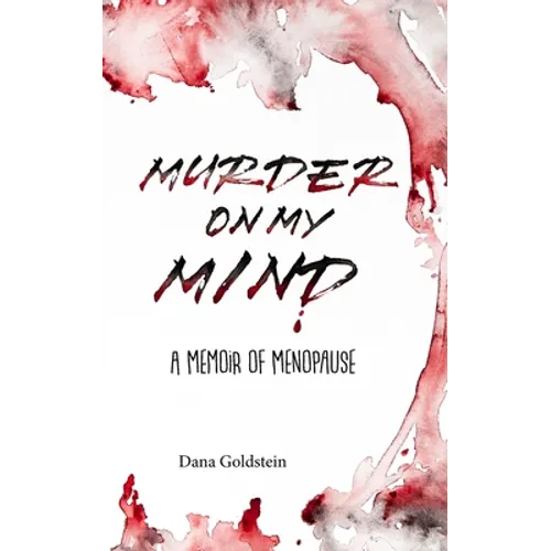 Murder on my Mind: A Memoir of Menopause - Paperback