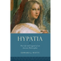 Hypatia: The Life and Legend of an Ancient Philosopher - Paperback