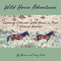 Wild Horse Adventures: Exploring Colorado's wild horses in their natural habitat - Paperback