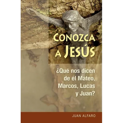 Conozca a Jesús: ¿que Nos Dicen de Él Mateo, Marcos, Lucas Y Juan? - Paperback