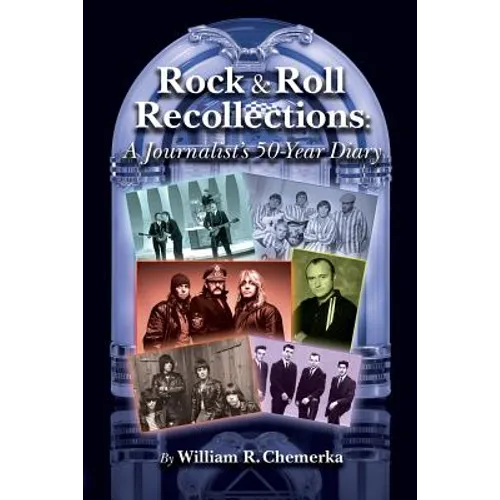 Rock & Roll Recollections: A Journalist's 50-Year Diary - Paperback
