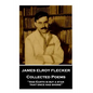 James Elroy Flecker - Collected Poems: "And Earth is but a star, that once had shone" - Paperback