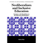 Neoliberalism and Inclusive Education: Students with Disabilities in the Education Marketplace - Hardcover