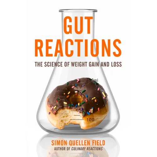 Gut Reactions: The Science of Weight Gain and Loss - Paperback