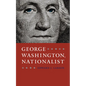 George Washington, Nationalist - Hardcover