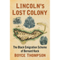 Lincoln's Lost Colony: The Black Emigration Scheme of Bernard Kock - Paperback