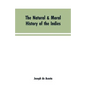 The natural & moral history of the Indies VOL. I. - Paperback