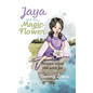 Jaya and the Magic Flower: Beware what you wish for - Hardcover