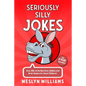 Seriously Silly Jokes for 4 Year Old Kids!: Over 300+ of the Best Puns, Riddles and Brain Teasers for Smart Children! - Paperback