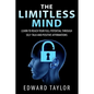 The Limitless Mind: Learn to Reach Your Full Potential through Self-Talk and Positive Affirmations - Paperback