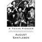 A Texas Pioneer: Early Staging And Overland Freighting Days on The Frontiers of Texas and Mexico - Paperback