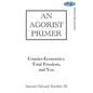 An Agorist Primer - Paperback