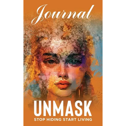 UNMASK Companion Journal: Stop Hiding Start Living - Hardcover