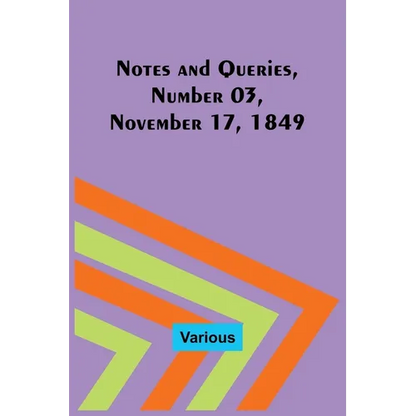 Notes and Queries, Number 03, November 17, 1849 - Paperback
