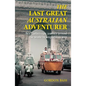 Last Great Australian Adventurer: Ben Carlin's Epic Journey Around the World by Amphibious Jeep - Paperback
