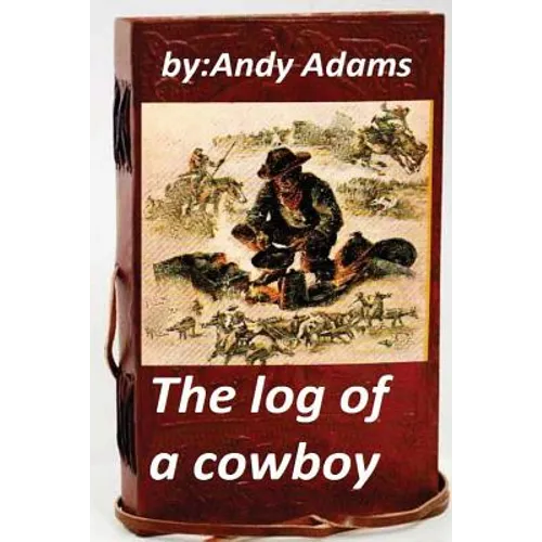 The log of a cowboy (1903) (Original Version) - Paperback