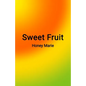 Sweet Fruit - Paperback