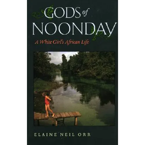 Gods of Noonday: A White Girl's African Life - Paperback
