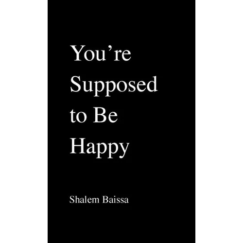 You're Supposed to Be Happy - Paperback