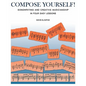Compose Yourself!: Songwriting & Creative Musicianship in Four Easy Lessons - Paperback