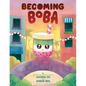 Becoming Boba - Hardcover