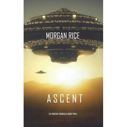 Ascent (The Invasion Chronicles-Book Three): A Science Fiction Thriller - Paperback