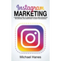 Instagram Marketing: A beginners guide to leveraging social media marketing, influencers, and advertising to grow your business! - Hardcover