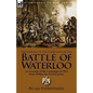 The Journal of the Three Days of the Battle of Waterloo: An Account of the Campaign of 1815 from Within the French Army - Paperback