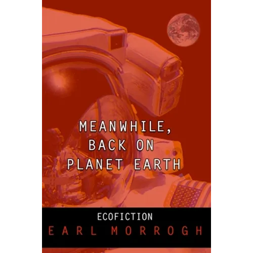 Meanwhile, Back on Planet Earth - Paperback