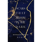 Scars that bloom in the dark - Paperback