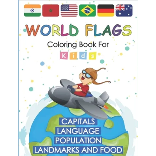 World Flags Coloring Book for kids: Learn and Color all countries of the world with color guides to help. - Paperback