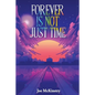 Forever Is Not Just Time - Paperback