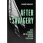 After Savagery: Gaza, Genocide, and the Illusion of Western Civilization - Paperback
