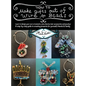 How To Make Gifts Out Of Wire And Beads: Learn to design your own ornaments, wine charms, hair accessories and jewelry! A step-by-step guide to creati - Hardcover