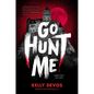 Go Hunt Me - Hardcover