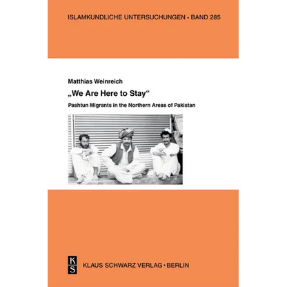 »We Are Here to Stay«: Pashtun Migrants in the Northern Areas of Pakistan - Paperback