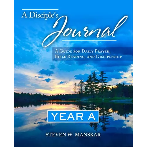 A Disciple's Journal Year A: A Guide for Daily Prayer, Bible Reading, and Discipleship - Paperback