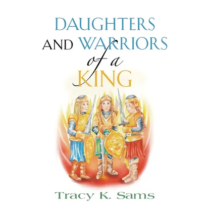 Daughters and Warriors of a King - Paperback
