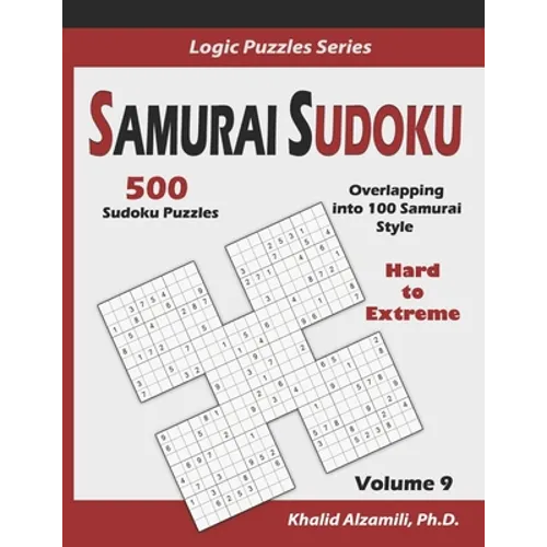 Samurai Sudoku: 500 Hard to Extreme Sudoku Puzzles Overlapping into 100 Samurai Style - Paperback