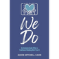 We Do: An Inclusive Guide When a Traditional Wedding Won't Cut It - Paperback