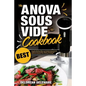 Anova Sous Vide Cookbook: Best Complete Effortless Meals and Perfectly Cooked Recipes Crafting at Home through a Modern Technique with Restauran - Paperback