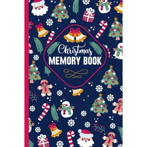 Christmas Memory Book: Cute Christmas Memory book to Keep Stories and Pictures From Each Year Gathered in One Place with Space for Photos or - Paperback