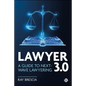 Lawyer 3.0: A Guide to Next-Wave Lawyering - Hardcover