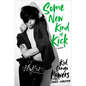 Some New Kind of Kick: A Memoir - Hardcover